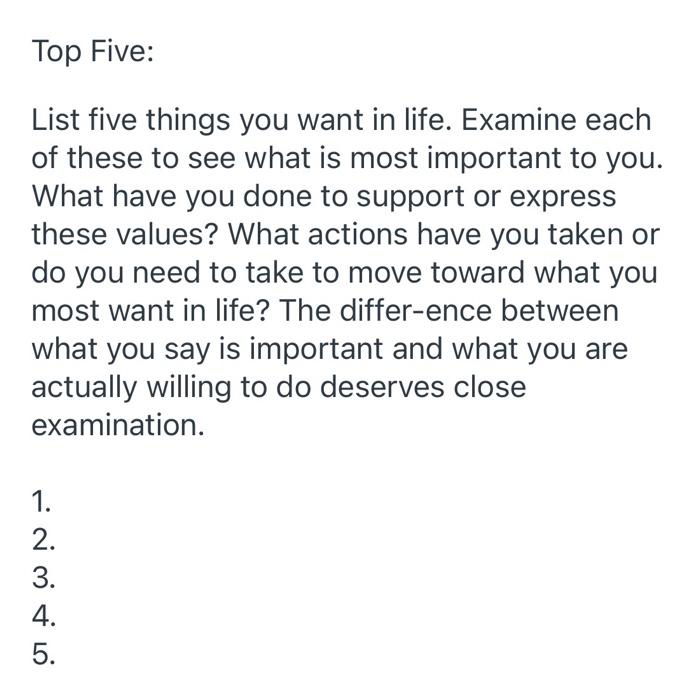 Solved Top Five: List Five Things You Want In Life. Examine | Chegg.Com