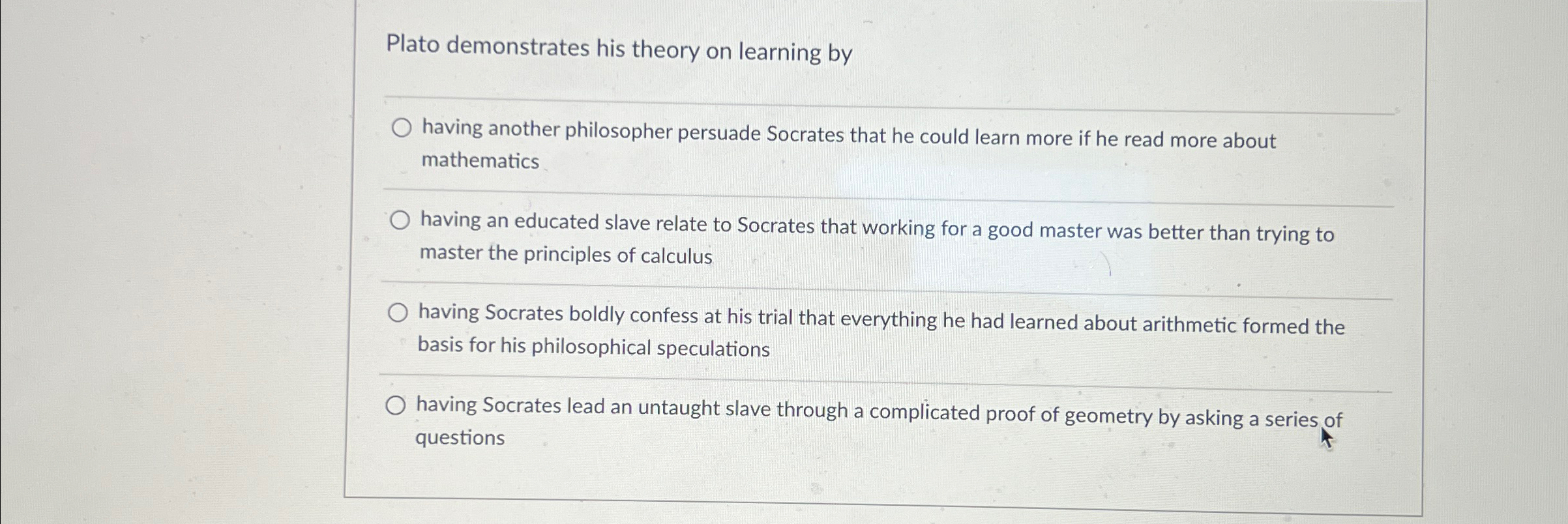 Solved Plato demonstrates his theory on learning byhaving | Chegg.com