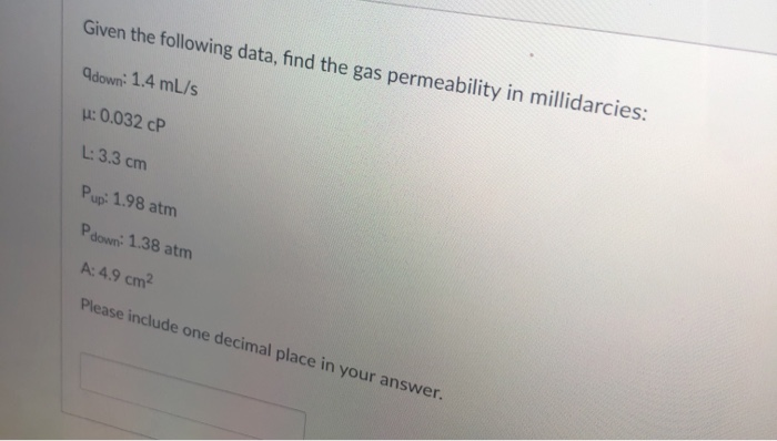 Solved Given the following data, find the gas permeability | Chegg.com