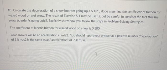 Solved 10. Calculate The Deceleration Of A Snow Boarder | Chegg.com