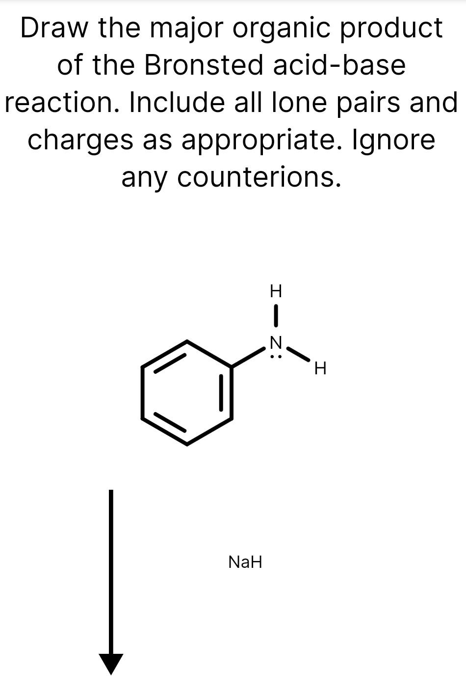 Solved Draw the organic product of the Bronsted acidbase