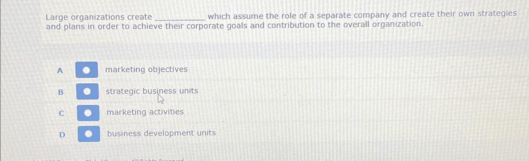 Solved Large organizations create which assume the role of a | Chegg.com