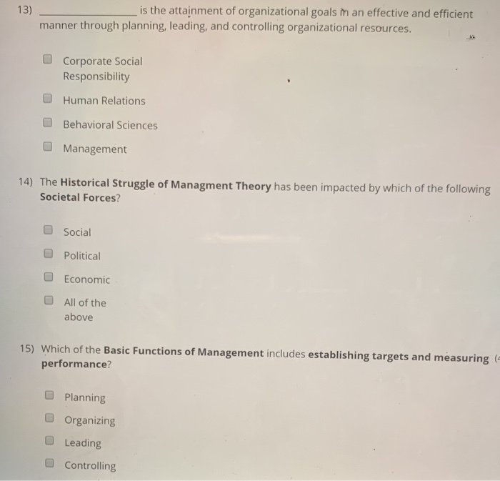 13) is the attainment of organizational goals in an effective and efficient manner through planning, leading, and controlling