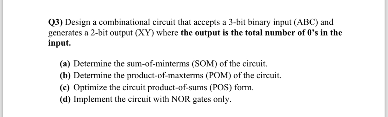 Solved by an EXPERT Q3) ﻿Design a combinational circuit that accepts a ...