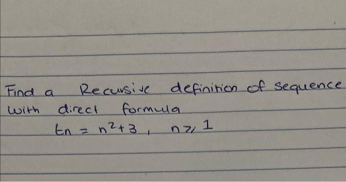 Solved Find a Recursive definition of sequence with direct | Chegg.com