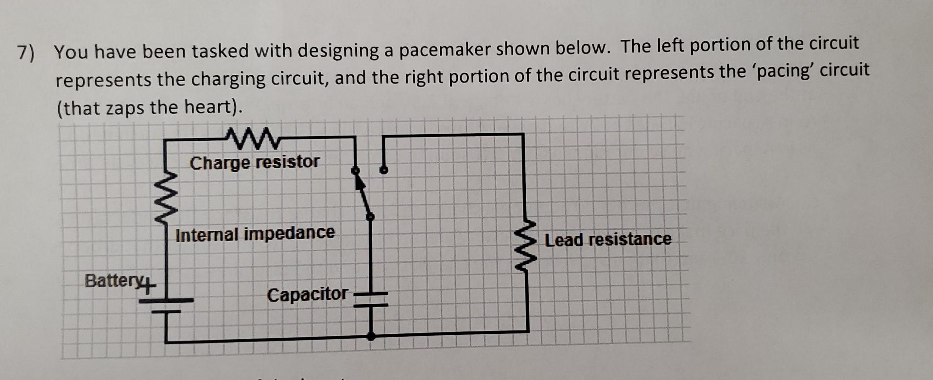 Solved You have been tasked with designing a pacemaker shown | Chegg.com