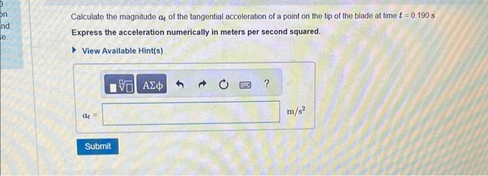 Calculate the magnitude \( a_{t} \) of the tangential acceleration of a point on the tip of the blade at time \( t=0.190 \mat