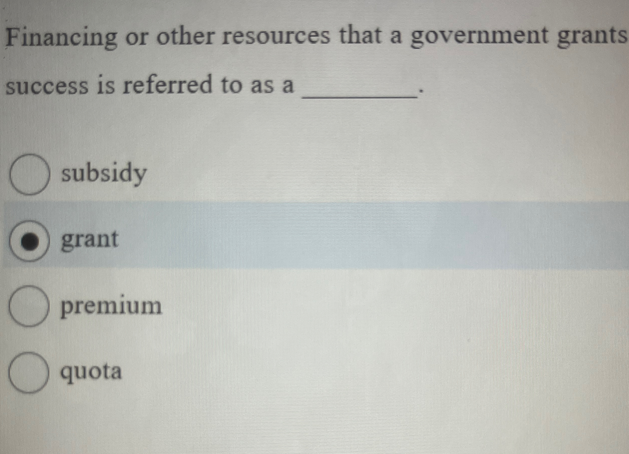 Solved Financing or other resources that a government grants