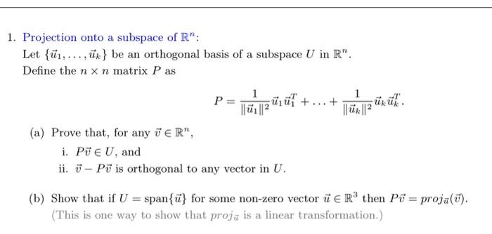 Solved 1. Projection onto a subspace of Rn : Let {u1,…,uk} | Chegg.com