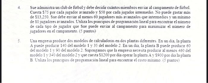 Sue administra un club de fútbol \( y \) debe decidir cuántos miembros enviar al campamento de fútbol. Cuesta \( \$ 75 \) por