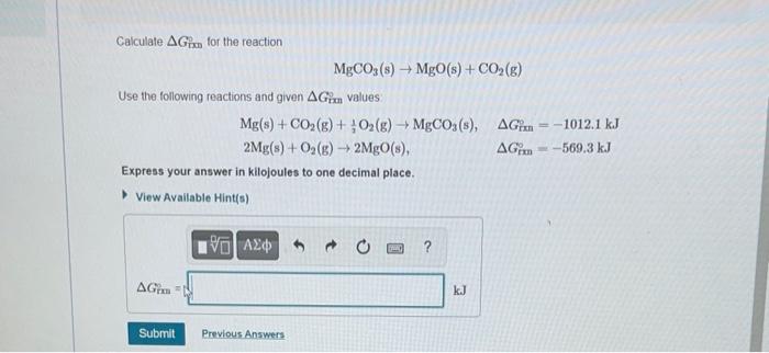 Calculate \( \Delta G_{\mathrm{Dmi}} \) for the reaction
\[
\mathrm{MgCO}_{3}(\mathrm{~s}) \rightarrow \mathrm{MgO}(\mathrm{s