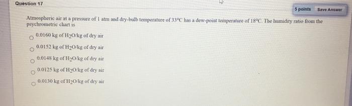 Solved Question 17 5 points Save Answer Atmospheric air at a | Chegg.com