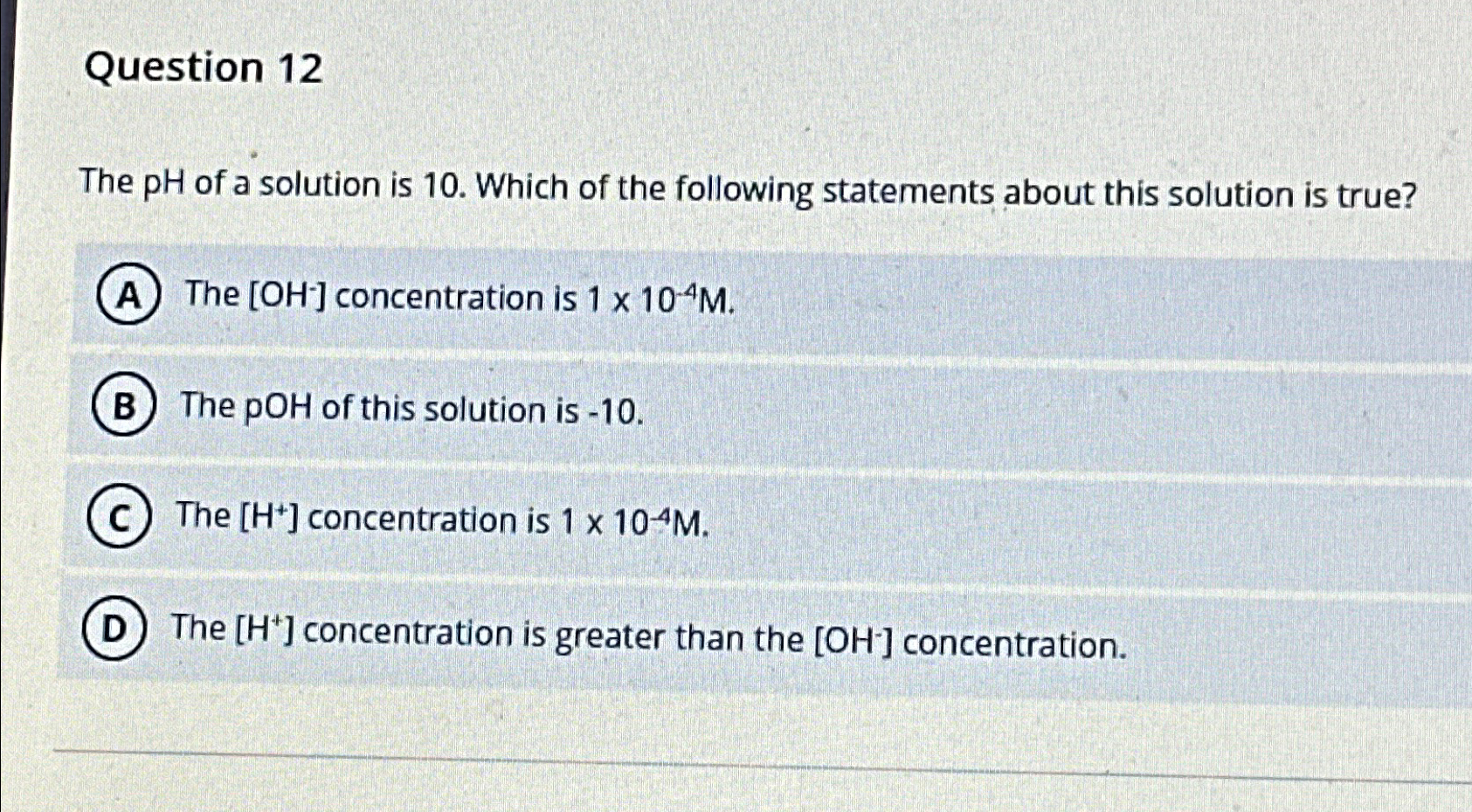 Solved Question 12The pH ﻿of a solution is 10 . ﻿Which of | Chegg.com