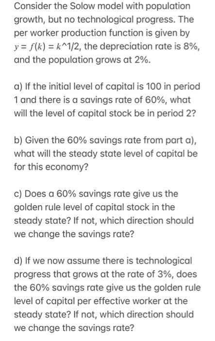 Solved Consider the Solow model with population growth, but | Chegg.com