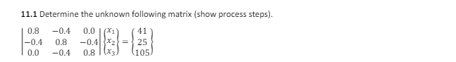 Solved 11.1 ﻿ Write a matlab code. Determine the unknown | Chegg.com image.