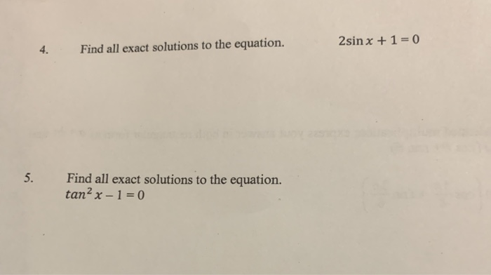 Solved 2sin x + 1 = 0 4. Find all exact solutions to the | Chegg.com