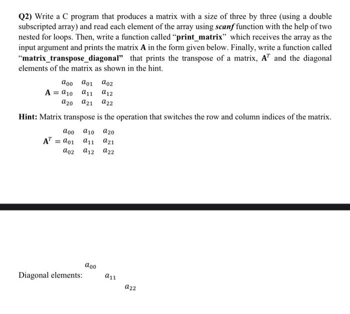 Solved Q2) Write a C program that produces a matrix with a | Chegg.com