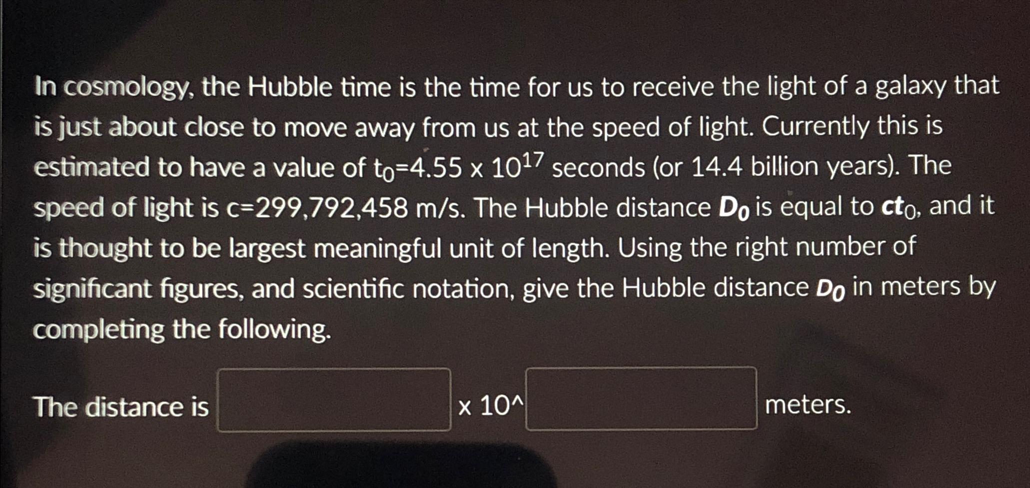 Solved In cosmology, ﻿the Hubble time is the time for us to | Chegg.com