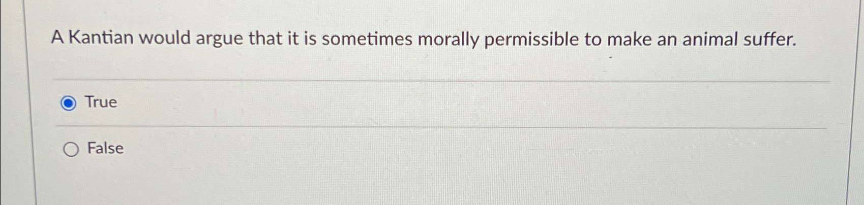 Solved A Kantian would argue that it is sometimes morally | Chegg.com