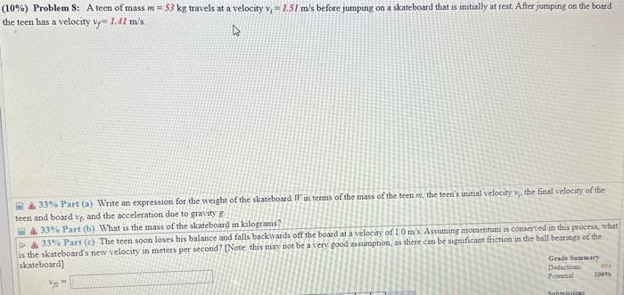 Solved (10%) Problem 8: A teen of mass m = 53 kg travels at