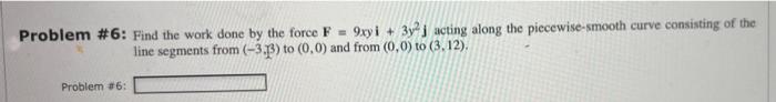Solved Problem #6: Find the work done by the force | Chegg.com