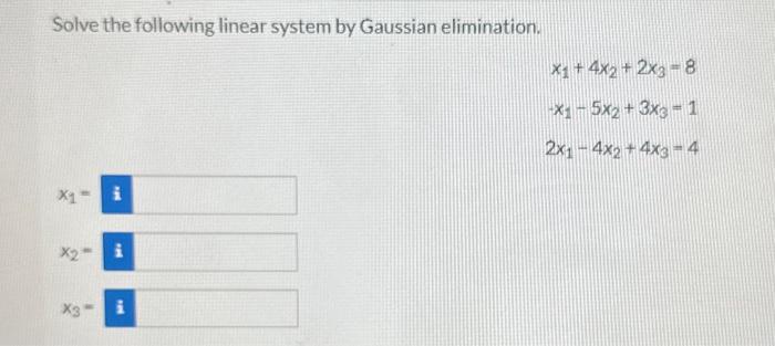 Solved Solve The Following Linear System By Gaussian