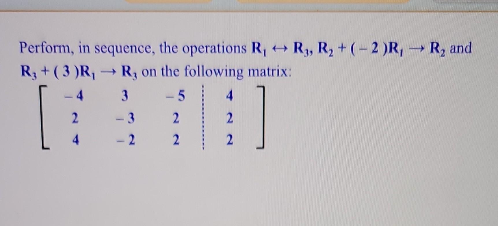 Solved Perform, in sequence, the operations | Chegg.com