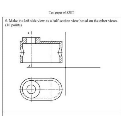 Solved Test paper of ZJUT 6. Make the left side view as a | Chegg.com