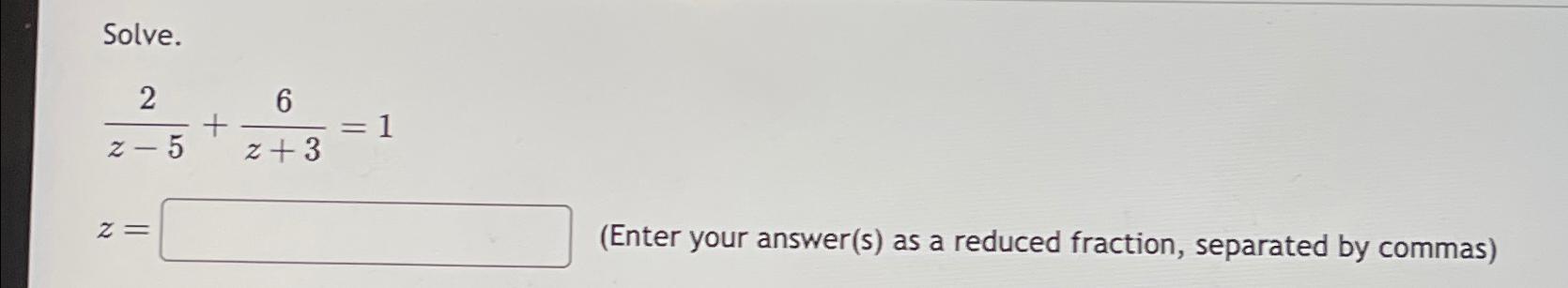 solve for z 3z–5 2z = 25–5z answer