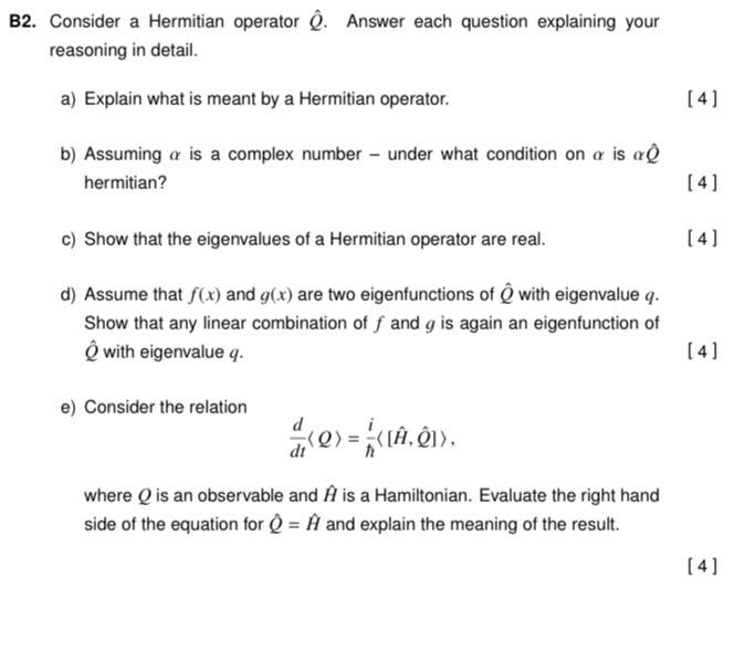 32. Consider a Hermitian operator \( \hat{Q} \). Answer each question explaining your reasoning in detail.
a) Explain what is