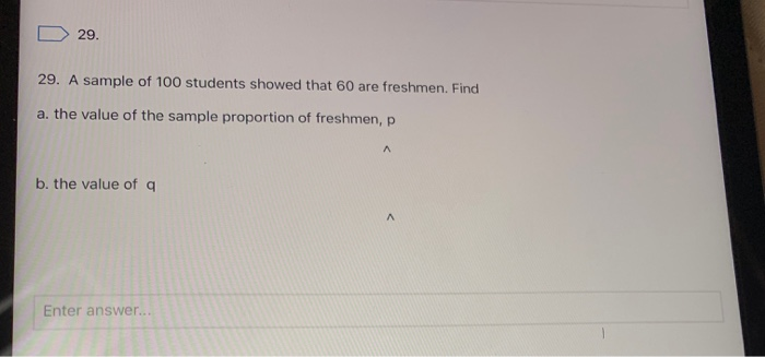 Solved D 29. 29. A sample of 100 students showed that 60 are | Chegg.com