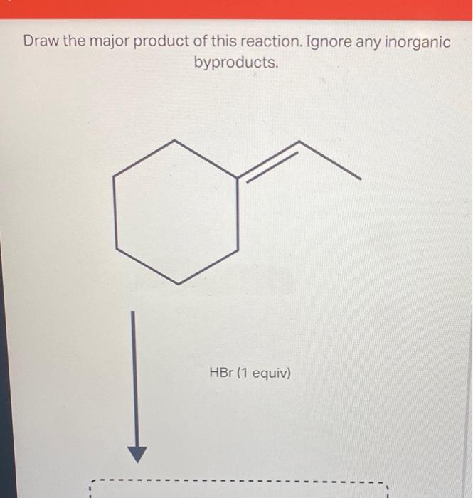 Solved Draw the major product of this reaction. Ignore any | Chegg.com