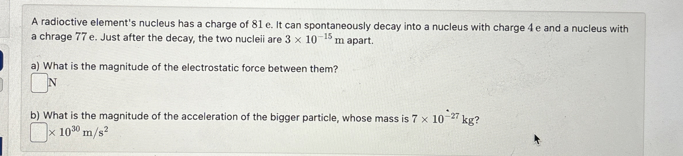 Solved A radioctive element's nucleus has a charge of 81 ﻿e | Chegg.com