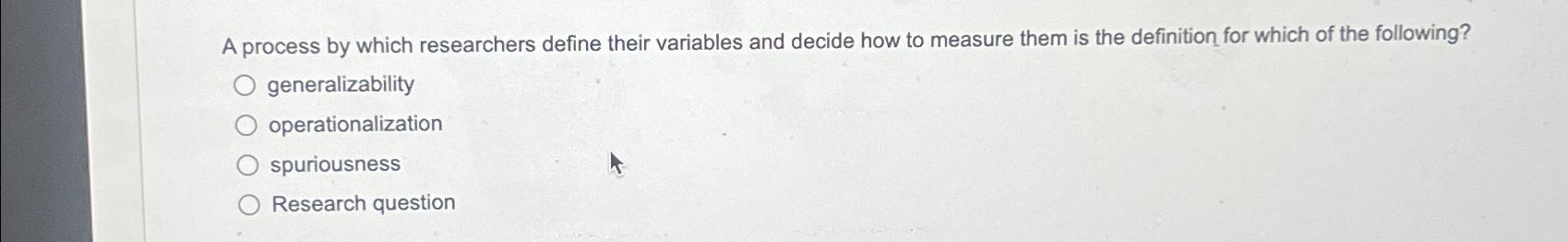 Solved A process by which researchers define their variables | Chegg.com