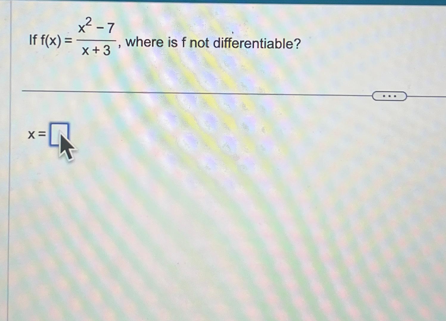 solved-if-f-x-x2-7x-3-where-is-f-not-differentiable-x-chegg