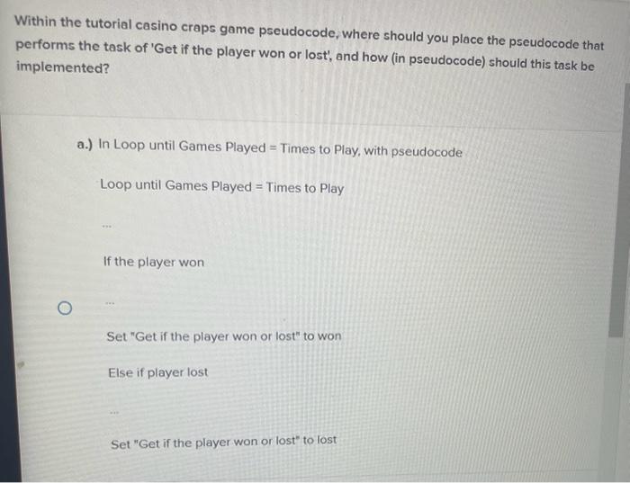 Solved Within the tutorial casino craps game pseudocode, | Chegg.com