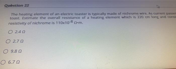 Solved Question 22 The heating element of an electric | Chegg.com