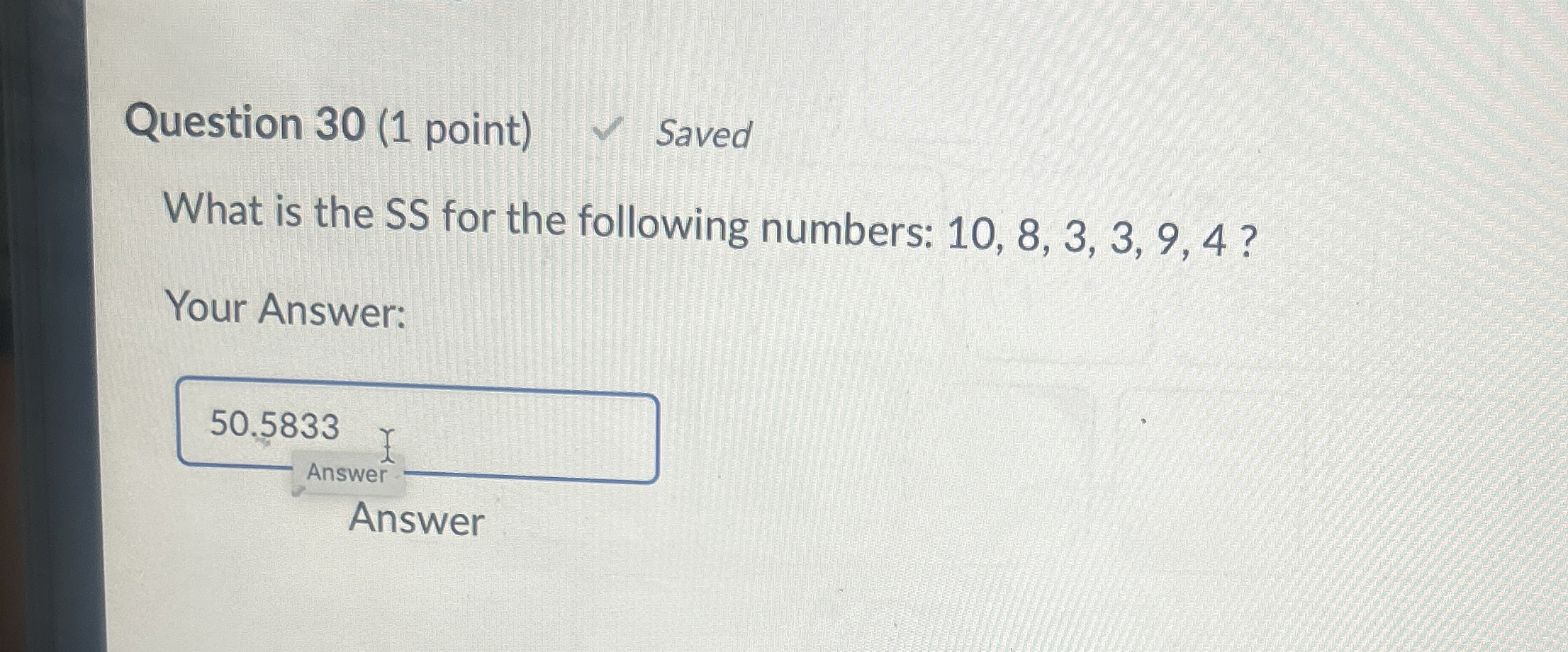 Solved Question 30 (1 ﻿point)What is the SS for the | Chegg.com