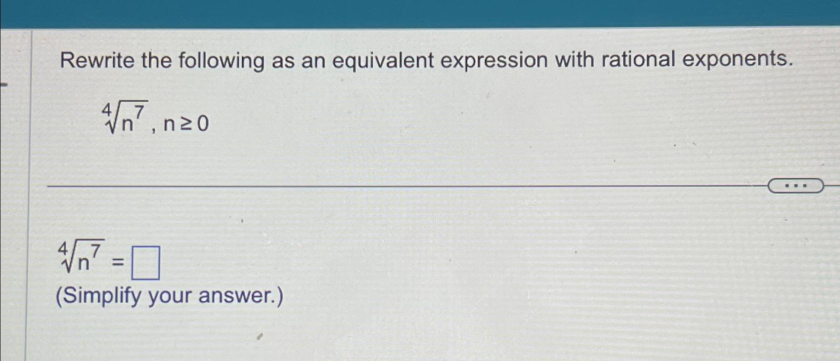 Solved Rewrite the following as an equivalent expression | Chegg.com