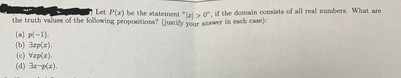 Solved Let P(x) Be The Statement " ∣x∣>0", If The Domain | Chegg.com