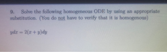 Solved 9. Solve the following homogeneous ODE by using an | Chegg.com