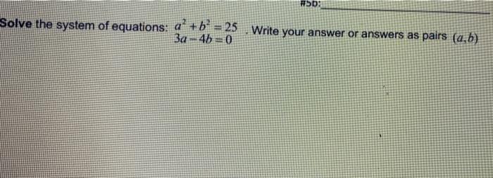 Solved 5b: Solve the system of equations: a + b = 25 .Write | Chegg.com