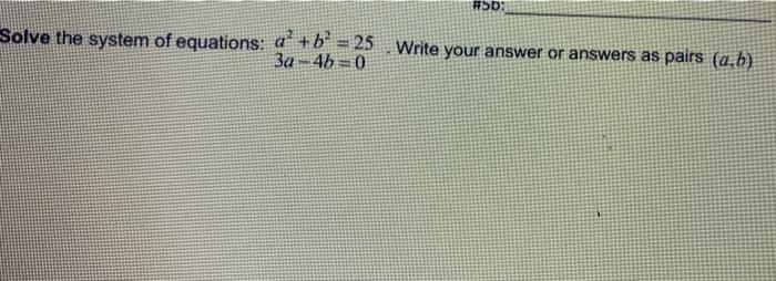 Solved 5b: Solve The System Of Equations: A + B = 25 .Write | Chegg.com