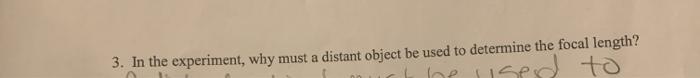 Solved 3. In the experiment, why must a distant object be | Chegg.com