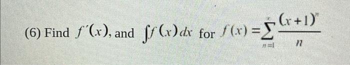 Solved f(x)=∑n=1xn(x+1)n | Chegg.com