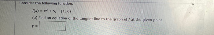 Solved Consider the following function. f(x) = x2 +5, (1,6) | Chegg.com