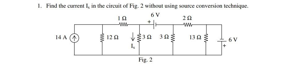 Solved + 1. Find the current I, in the circuit of Fig. 2 | Chegg.com
