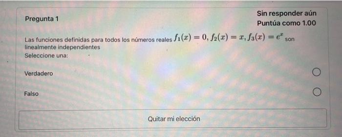 Pregunta 1 Sin responder aún Puntúa como \( 1.00 \) Las funciones definidas para todos los números reales \( f_{1}(x)=0, f_{2