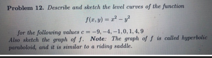 Get Answer Problem 12 Describe And Sketch The Level Curves Of The Function Transtutors