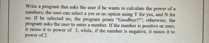 Solved Write a program that asks the user if he wants to | Chegg.com
